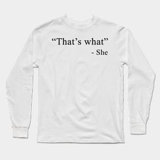 That's what she said | THE OFFICE Long Sleeve T-Shirt